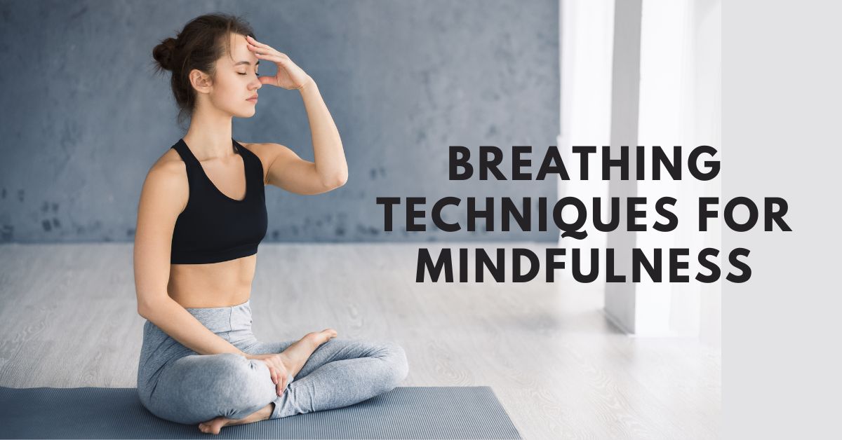 breathing techniques for mindfulness